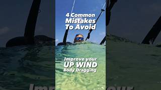 4 Common mistakes people make when up wind body dragging kitesurfing kiteboarding kiteschool [upl. by Ahsiek]