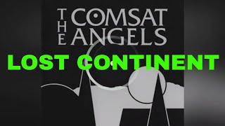 THE COMSAT ANGELS  LOST CONTINENT DEMO  ITS HISTORY  BONUS  DISC 4 [upl. by Savil]