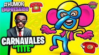 👔El Empresario CARNAVALES TITE  VIDEO PARA REIR Humor Loquillo [upl. by Nima]