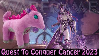 Warframe  Quest To Conquer Cancer 2023 [upl. by Nylyoj965]