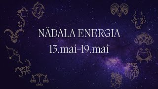 ⚡️ Nädala Energia ⚡️ 13mai19mai 🔮 12 Tähemärki 🔮 [upl. by Head]