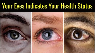 Your Eyes can Indicates Your Health Status [upl. by Celestia165]