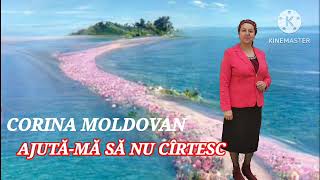 CORINA MOLDOVAN 🙏AJUTĂMĂ SĂ NU CÎRTESC 🙏VIDEO OFICIAL [upl. by Dobson]