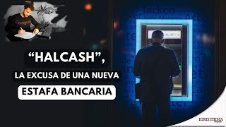 quotHalCashquot la excusa de una nueva estafa bancaria [upl. by Hurff]