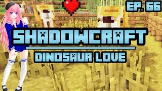 Dinosaur Love  ShadowCraft  Ep 66 [upl. by Hazrit]