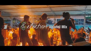 Selection Live  Alcohol Mix [upl. by Neelhtak]