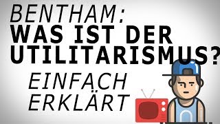 Bentham UTILITARISMUS 1 Einfach erklärt AMODO Philosophie begreifen [upl. by Zoltai]