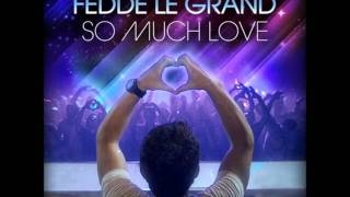 Fedde Le Grand  So Much Love Original Club Mix [upl. by Arraeic]