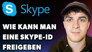 Wie Kann Man Eine SkypeId Freigeben Leitfaden 2024 [upl. by Hiller]