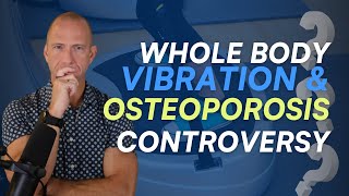 Whole Body Vibration for Osteoporosis  CONTROVERSIAL CONCLUSION [upl. by Eraste496]