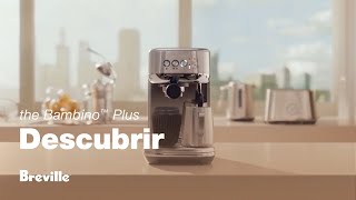 The Bambino™ Plus  Ofrece cafés de la tercera ola en un espacio compacto  Breville México [upl. by Bradstreet]