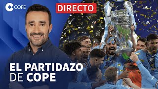 🔴 EL MACHESTER CITY CAMPEÓN DE LA CHAMPIONS  El Partidazo de COPE con Juanma Castaño [upl. by Lectra631]