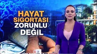 Hayat sigortası zorunlu değil [upl. by Eihs]