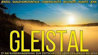 GLEISTAL  27 km Rundwanderung vom Jenzig zur Zietschkuppe im Gleistal  Saale Holzland Thüringen [upl. by Lamoureux]