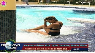 KOHLANTA ALLSTARS 2018  DYLAN CASSANDRE ALBAN ET TIFFANY VACANCES À DJERBA ILS NE SE Q [upl. by Rory]