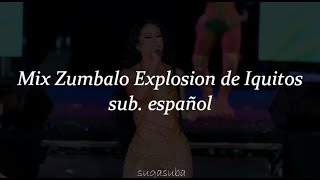 Mix Zumbalo  Explosión de Iquitos  subtitulado [upl. by Assilrac977]