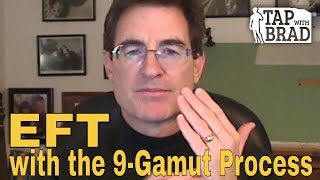 EFT with the 9Gamut Process  Tapping with Brad Yates [upl. by Annelg]