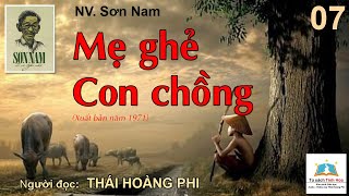 MẸ GHẺ CON CHỒNG Truyện Đồng quê miền Nam Tập 07 Tác giả NV Sơn Nam Ng đọc Thái Hoàng Phi [upl. by Baugh7]