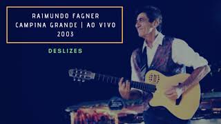 RAIMUNDO FAGNER  DESLIZES  AO VIVO [upl. by Oivlis]