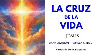 LA CRUZ DE LA VIDA ✝️💗Un Recordatorio del Hogar💫 Mensaje de Jeshua 🦋Canalización Pamela Kribbe [upl. by Pelagias]