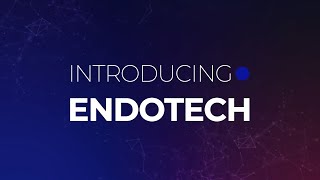 Introducing Endotech [upl. by Carny]