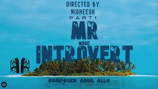 mr InTrOvErT  PART 1  NIDHEESH Aj  MUSIC [upl. by Georg600]