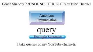 How to pronounce QUERY  American Pronunciation Definition and Example Sentence for ESL Students [upl. by Hampton]