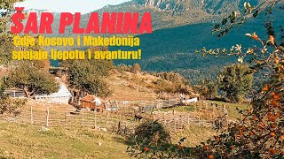 Šar planina – gdje Kosovo i Makedonija spajaju ljepotu i avanturu 🗺️✨ [upl. by Sykes]