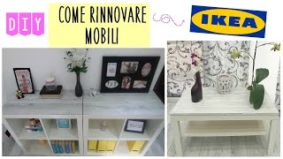 DIY IKEA HACK  Come ho TRASFORMATO i miei MOBILI SHABBY Style [upl. by Felicie]