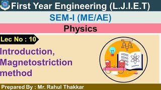 Lec10Introduction Magnetostriction method Physics First year Engineering [upl. by Yelnek148]