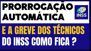 PRORROGAÇÃO AUTOMÁTICA DO AUXILIO  DOENÇA E A GREVE DO INSS [upl. by Ataynek179]