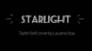 Starlight  Taylor Swift cover by Laurene Roa [upl. by Navnod]