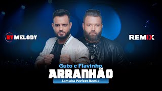 Guto e Flavinho  Arranhão  Sertanejo Remix  By Samuka Perfect [upl. by Admama]