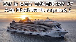 En croisière sur le MSC Seashore 07  Avis final sur le paquebot [upl. by Denae]