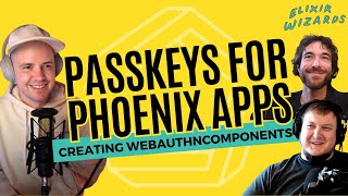 Creating WebAuthn Components for Phoenix LiveView Apps  S13E05 Elixir Wizards Podcast by SmartLogic [upl. by Merline]