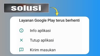 Solusi Layanan Google Play Terus Berhenti [upl. by Anilos444]