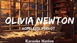 HOPELESSLY DEVOTED TO YOU  Olivia NewtonJohn KARAOKE VERSION with lyrics [upl. by Leiand]