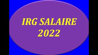 CALCULER IRG SALAIRE 2022 [upl. by Otrebilif338]