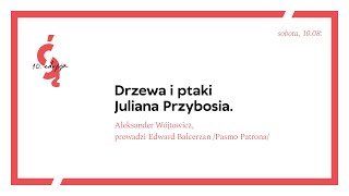 Drzewa i ptaki Juliana Przybosia Aleksander Wójtowicz prowadzi Edward Balcerzan Pasmo Patrona [upl. by Esdnil]