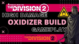 GOOD Oxidizer Build  High Damage  The Division 2 thedivision2 oxidizerbuild thedivision2build [upl. by Greenquist]