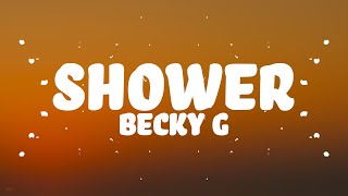 Becky G  Shower Lyrics Clean Version [upl. by Ravert]