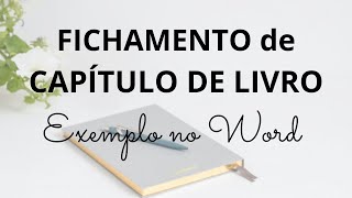 Como fazer FICHAMENTO DE CAPÍTULO DE LIVRO Exemplo no WORD passo a passo [upl. by Kosey]