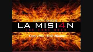 15Tony Dize  Solo Mirame La Mision 4 [upl. by Akenaj]