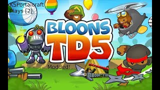 Bloons TD 5 Expansion Mod Steam PC KSPortalcraft Plays [upl. by Otineb818]