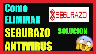 Como Eliminar Segurazo Antivirus en Windows 1087 I Solución 2024 Funciona [upl. by Rebm]