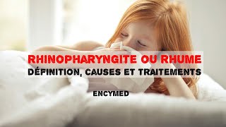 Rhinopharyngite ou rhume  définition causes et traitements [upl. by Calvert]