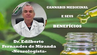 Cannabis medicinal e seus benefícios  Dr Edilberto Fernandes de Miranda Neurologista [upl. by Leunad99]