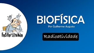 RADIOATIVIDADE Emissões primátias Alfa Beta e Gama  BIOFÍSICA [upl. by Llenyr329]