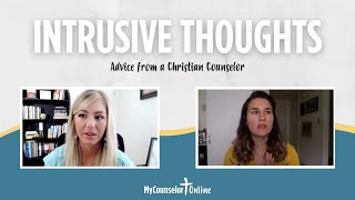 What are Intrusive Thoughts  Advice from a Christian Counselor [upl. by Gambrill]