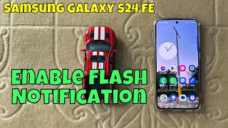 How to Enable Flash Notification in Samsung Galaxy S24 FE [upl. by Raama]